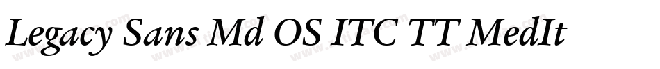 Legacy Sans Md OS ITC TT MedIta字体转换